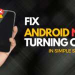 Why is My Android Not Turning On | How To Fix It?