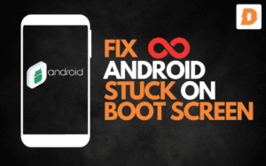 Android Phone Stuck On Boot Screen