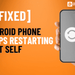 Android Restarting Again and Again? Learn How to Fix It!