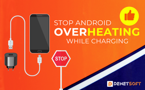 Prevent Android Overheating During Charging Expert Tips