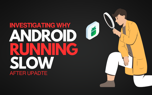 INVESTIGATING WHY Android is Slow