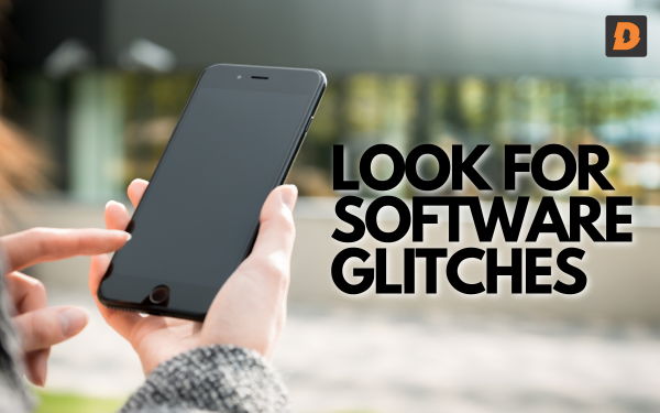 LOOK FOR SOFTWARE GLITCHES GHOST TOUCHES