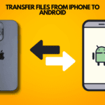 Expert Tips for Transfer Files From iPhone To Android