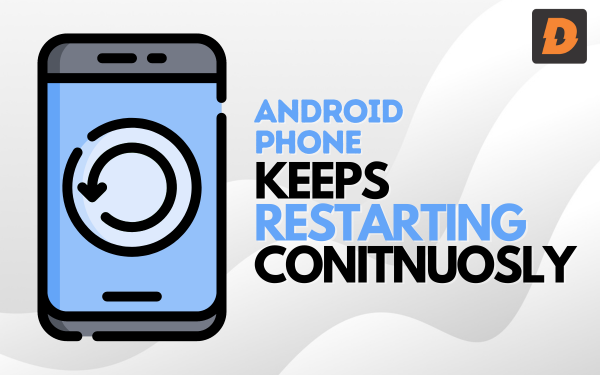 How To Stop My Android Phone From Restarting | Resolving Error