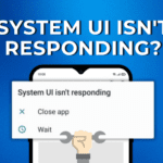 Getting Your Phone Back on Track When System UI Isn’t Responding Error Appears