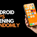 Android Apps Randomly Launching in the Background | Quick Tips To Solve  