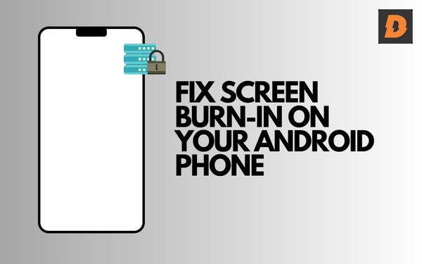 Solve Screen Burn-In Woes Android Phone OLED Repair Guide