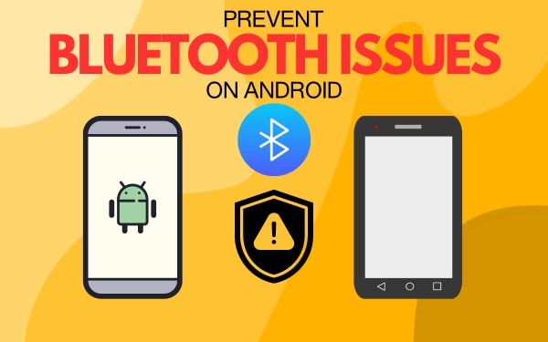 PREVENT BLUETOOTH ISSUES