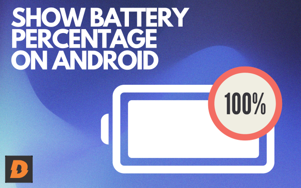 How to Display Battery Percentage on Android for Better Monitoring