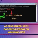 Resolve 'Access Denied' With Bootrec / Fixboot on Windows 11/10