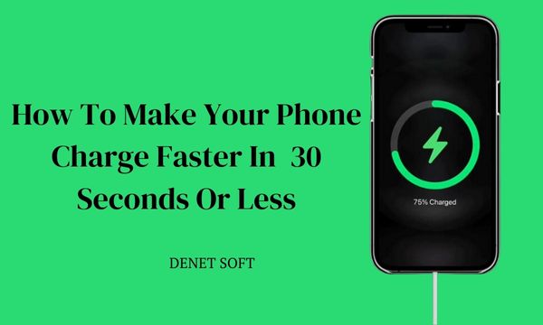How To Make Your Phone Charge Faster In 30 Seconds Or Less | 2024